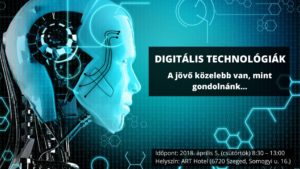 Digitális technológiák - A jövő közelebb van, mint gondolnánk @ Art Hotel Szeged | Szeged | Magyarország